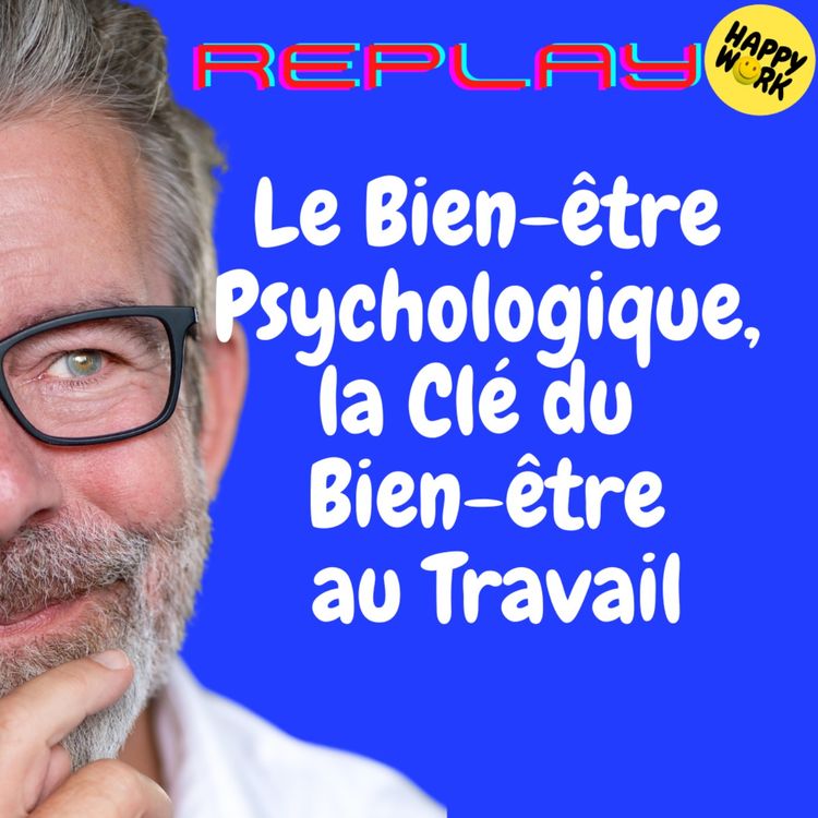 cover art for #1953 - REPLAY - Le Bien-être Psychologique, la Clé du Bien-être au Travail