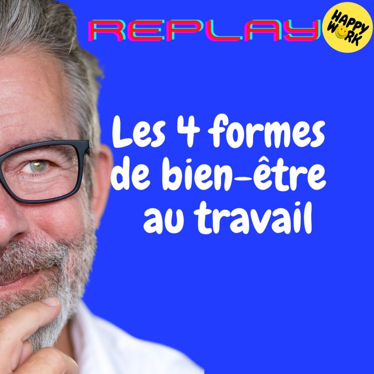 cover art for #1955 - REPLAY - Les 4 formes  de bien-être  au travail