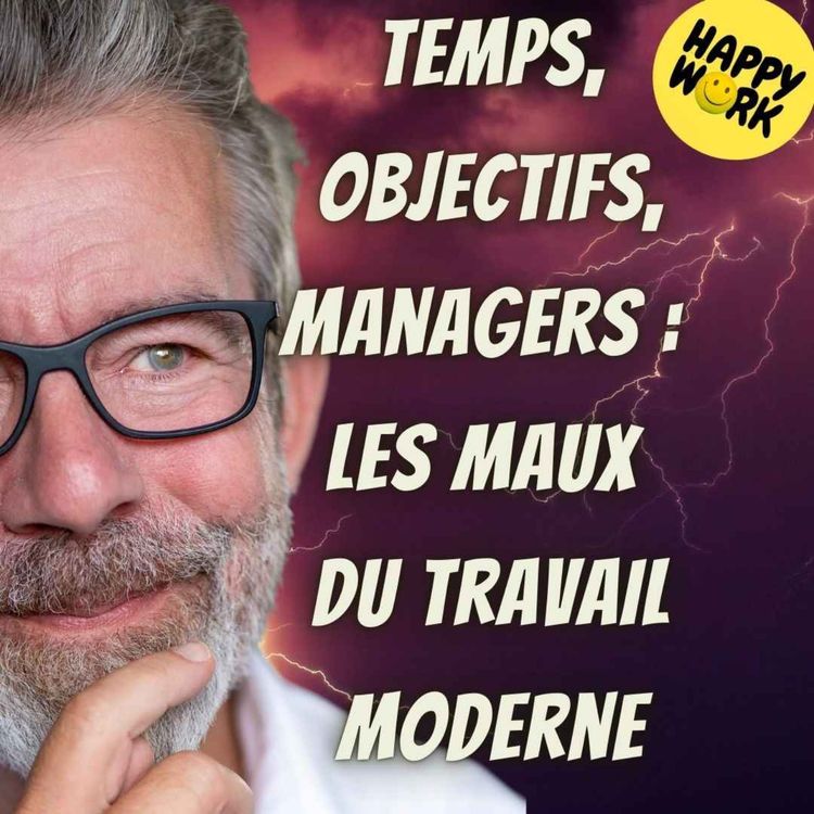 cover art for #2013 - Temps, objectifs, managers : les maux du travail moderne