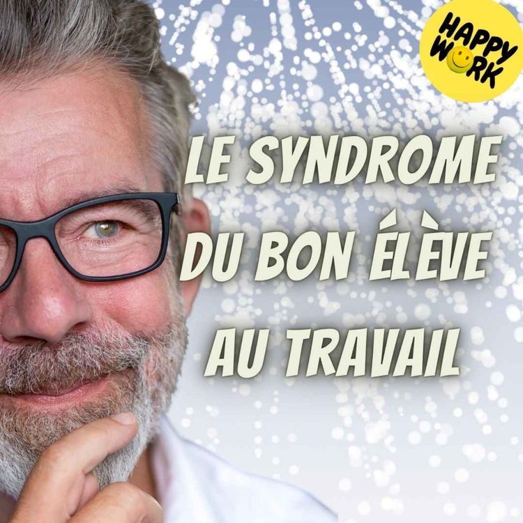 cover art for #2101 - Le syndrome du bon élève au travail