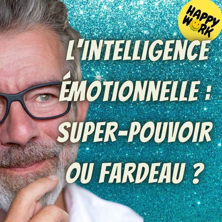 cover art for #2107 - L'intelligence émotionnelle : super-pouvoir ou fardeau ?