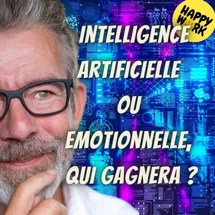 cover art for #2113 - Intelligence Artificielle ou Emotionnelle, qui gagnera ?