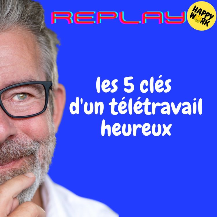 cover art for #2098 - REPLAY - Les 5 clés d'un télétravail heureux