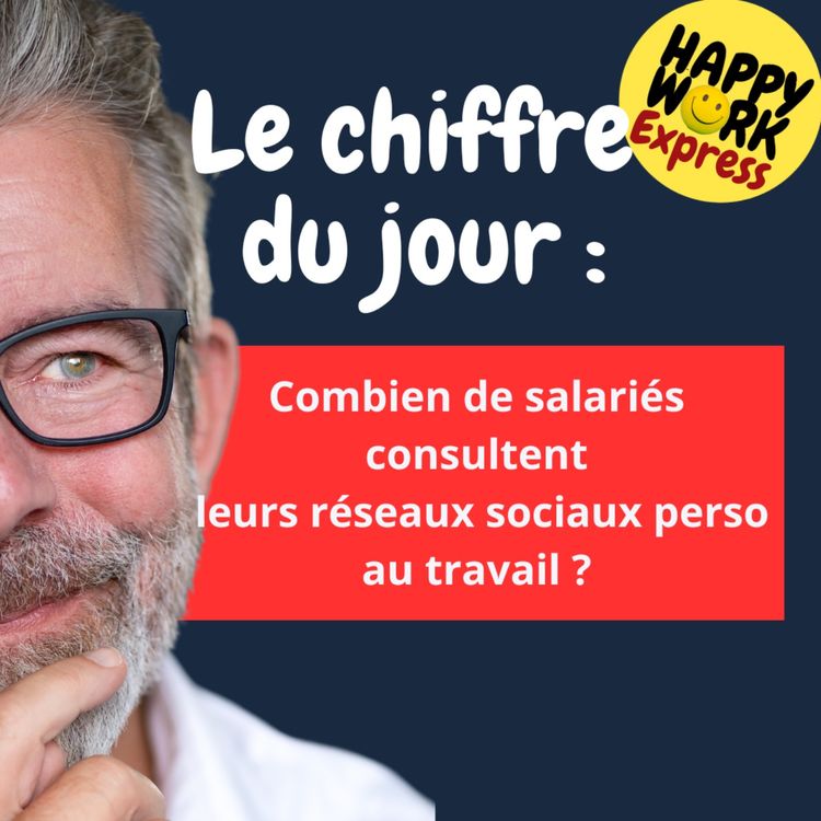 cover art for #2114 - Combien de salariés consultent leurs réseaux sociaux perso au travail ?