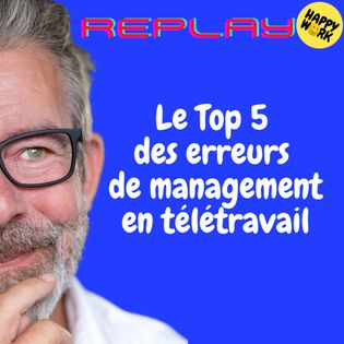 #2117 - REPLAY - Le Top 5 des erreurs de management en télétravail ...