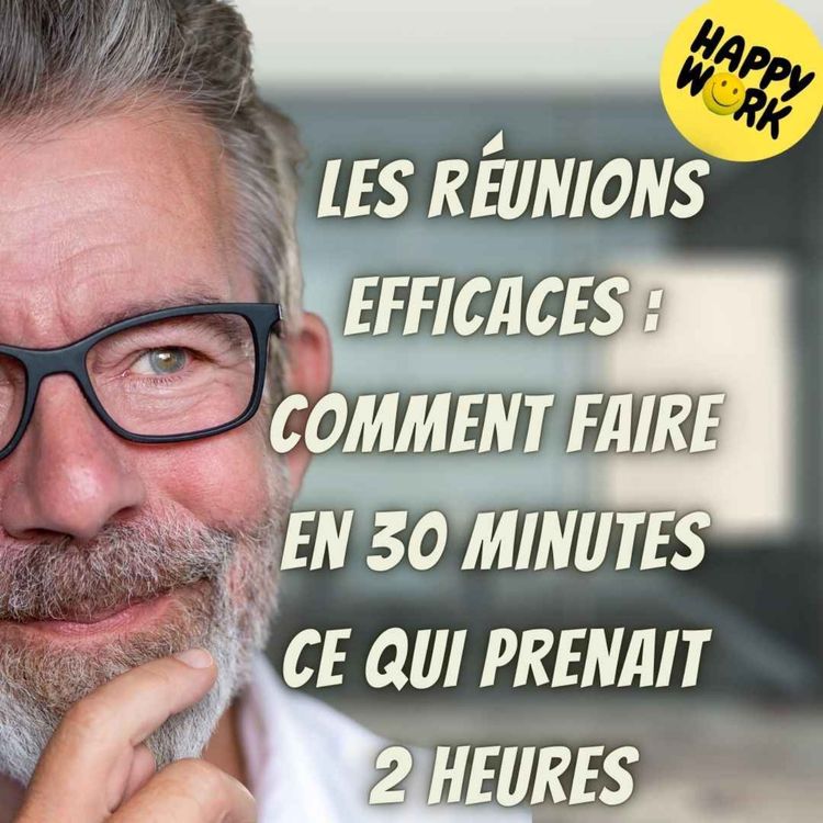 cover art for #2129 - Les réunions efficaces : comment faire en 30 minutes ce qui prenait 2 heures