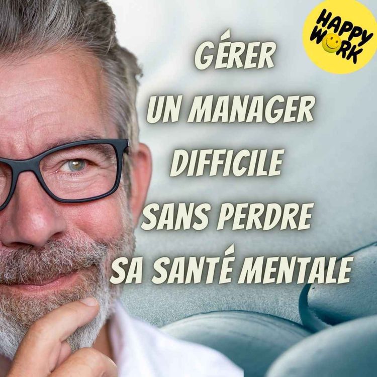 cover art for #2132 -  Comment gérer un manager difficile sans perdre sa santé mentale