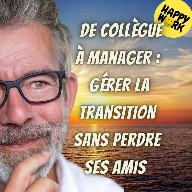 cover art for #2145 - De collègue à manager : Gérer la transition sans perdre ses amis
