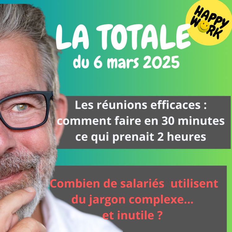cover art for #2131 - Happy Work - La Totale du 6 mars 2025