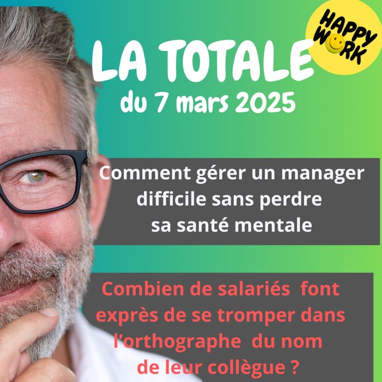 cover art for #2134 - Happy Work - La Totale du 7 mars 2025