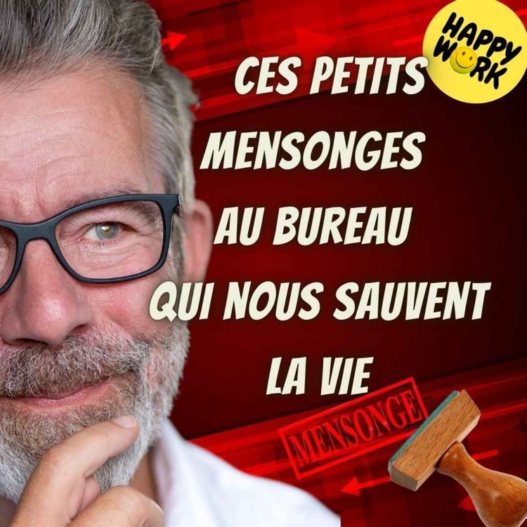 cover art for #2151 - Ces petits mensonges  au bureau  qui nous sauvent la vie
