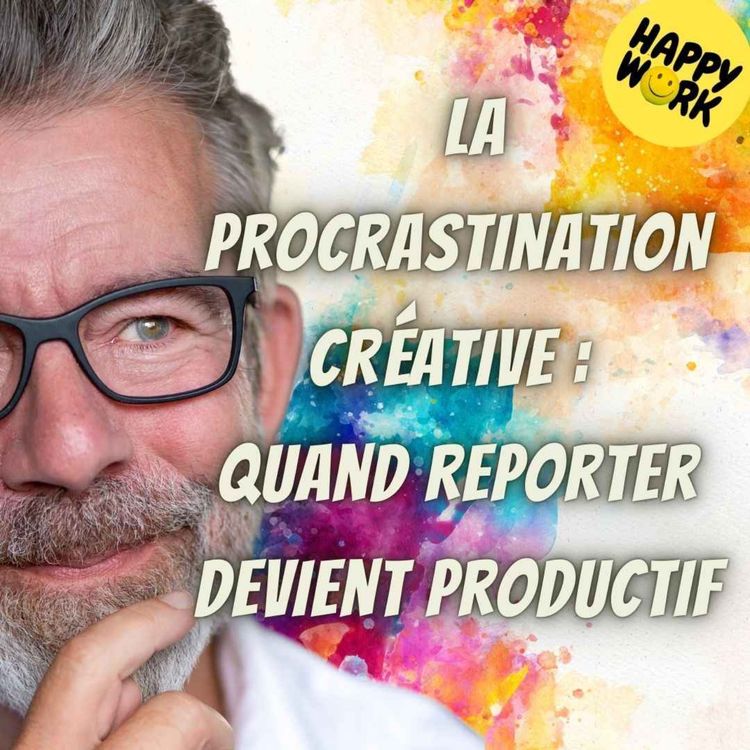cover art for #2162 - La procrastination créative : quand reporter devient productif