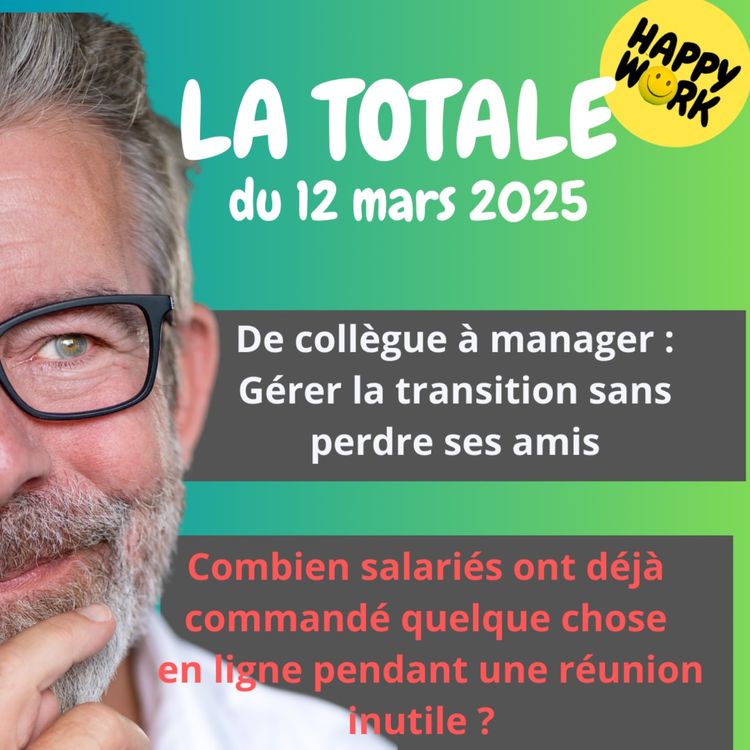 cover art for #2147 - Happy Work - La Totale du 12 mars 2025