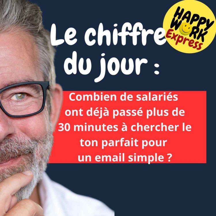 cover art for 2163 - Combien de salariés  ont déjà passé plus de 30 minutes à chercher le ton parfait pour un email simple ?
