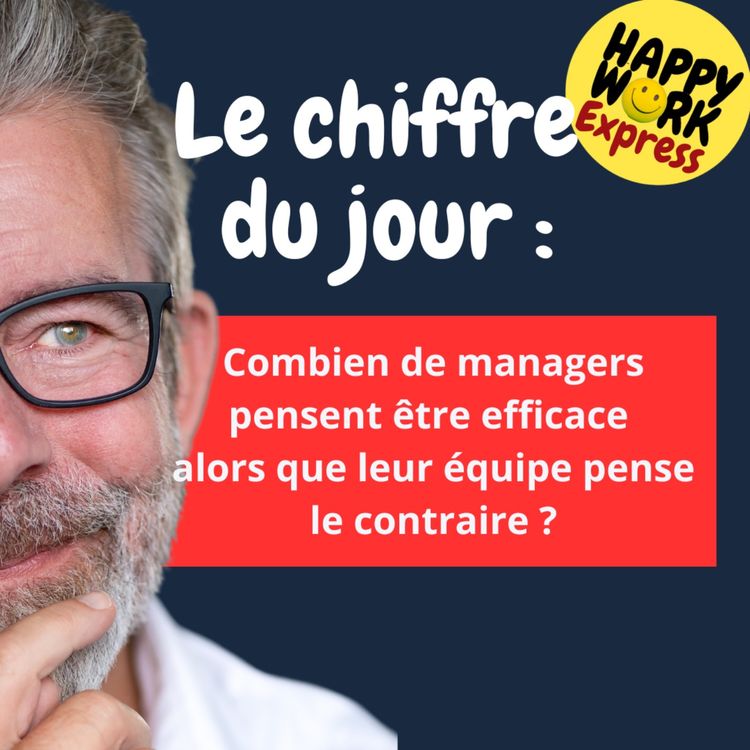 cover art for #2166 - Combien de managers pensent être efficace alors que leur équipe pense le contraire ?