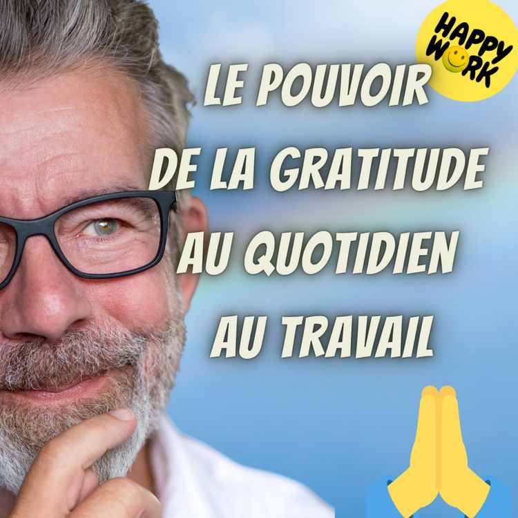 cover art for #2201 - Le pouvoir de la gratitude au quotidien au travail