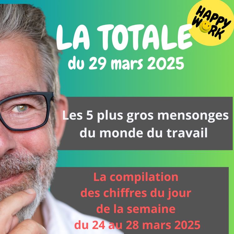 cover art for #2189 - Happy Work - La Totale du 29 mars 2025