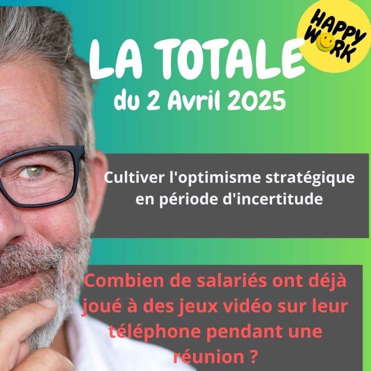 cover art for #2200 - Happy Work - La Totale du 2 avril 2025