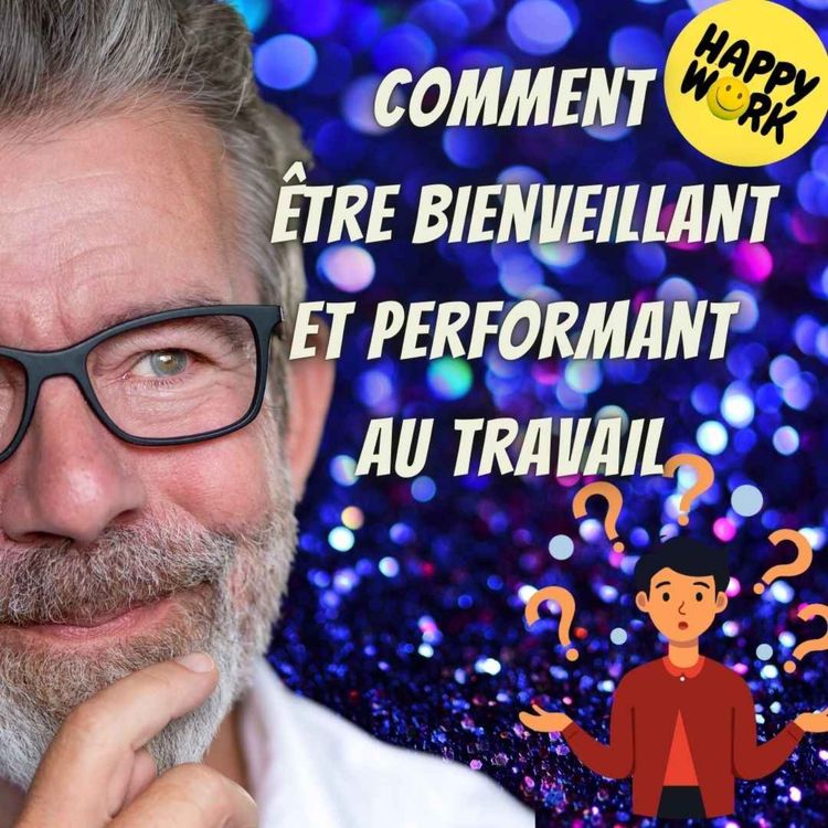 cover art for #2235 - Comment être bienveillant et performant au travail
