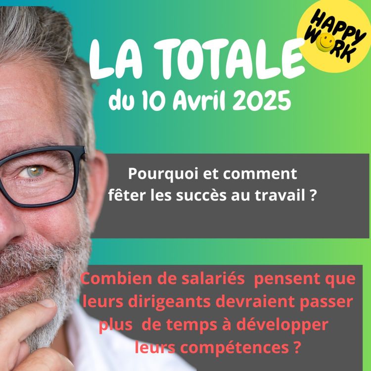 cover art for #2222 - Happy Work - La Totale du 10 avril 2025