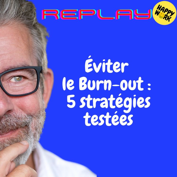 cover art for REPLAY-Éviter le Burn-out : 5 stratégies testées