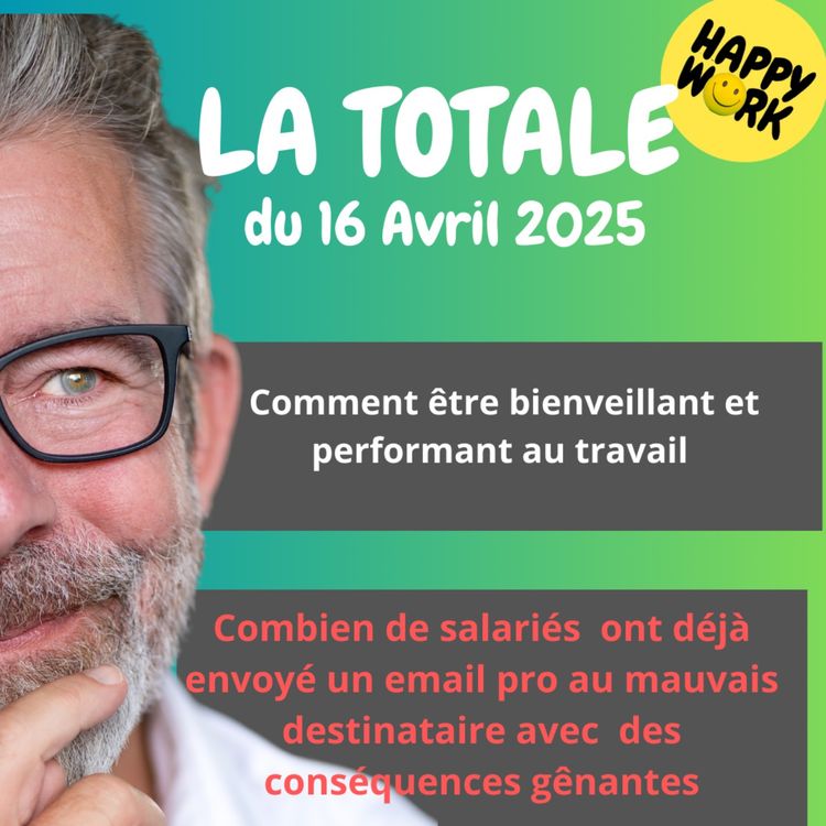 cover art for #2237 - Happy Work - La Totale du 16 avril 2025