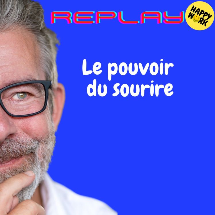 cover art for REPLAY- Le pouvoir du sourire