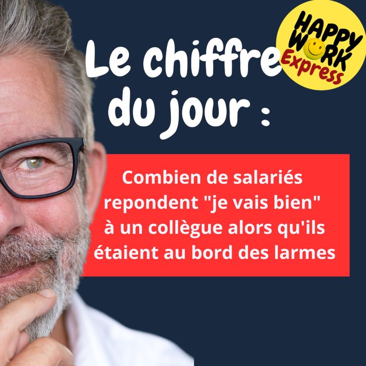 cover art for #2252 - Combien de salariés répondent "je vais bien" à un collègue alors qu'ils étaient au bord des larmes