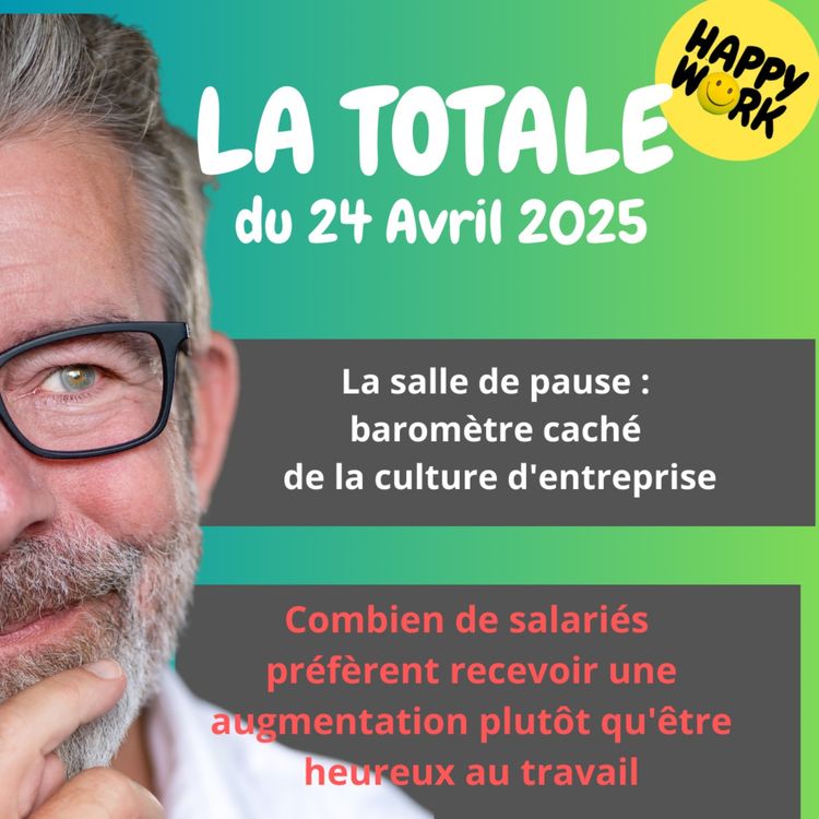 cover art for #2256 - Happy Work - La Totale du 24 avril 2025