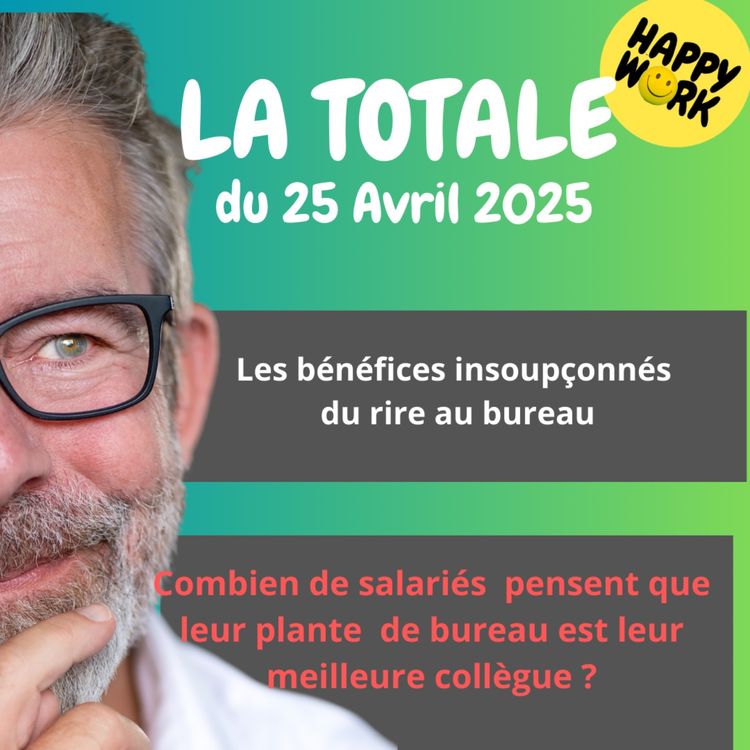 cover art for #2259 - Happy Work - La Totale du 25 avril 2025
