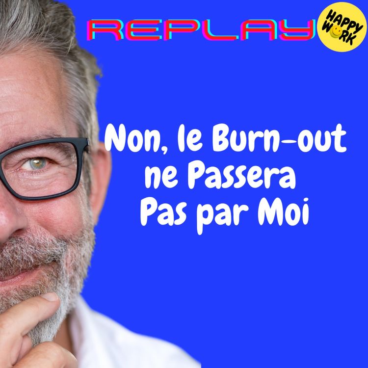 cover art for REPLAY-Non, le Burn-out ne Passera Pas par Moi
