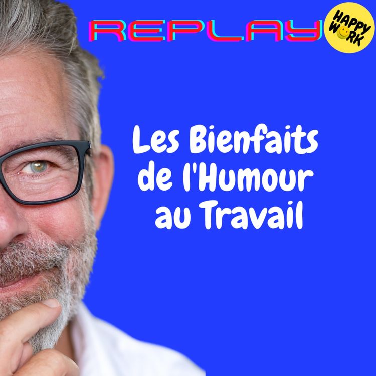 cover art for REPLAY-Les Bienfaits de l'Humour au Travail