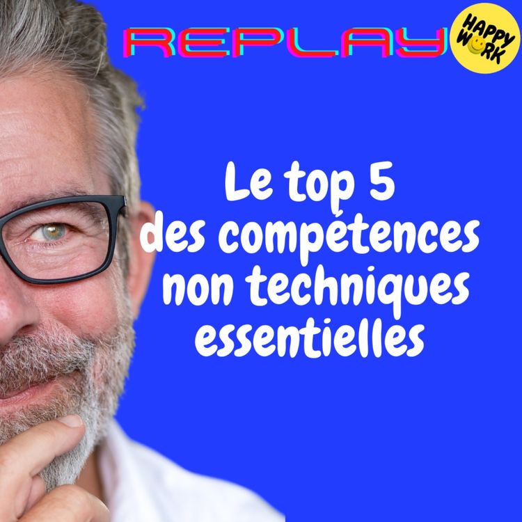 cover art for REPLAY- Le top 5 des compétences non techniques essentielles 