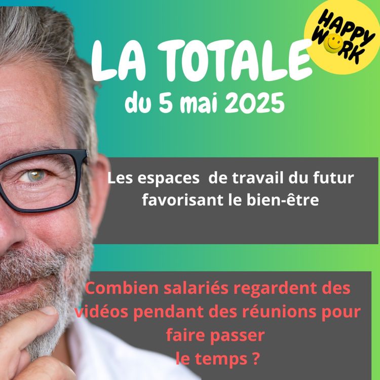 cover art for #2280 - Happy Work - LA TOTALE du 5 mai 2025