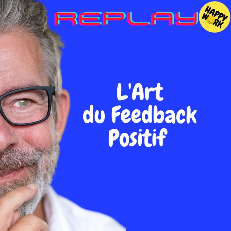 cover art for REPLAY -  L'Art du Feedback Positif 