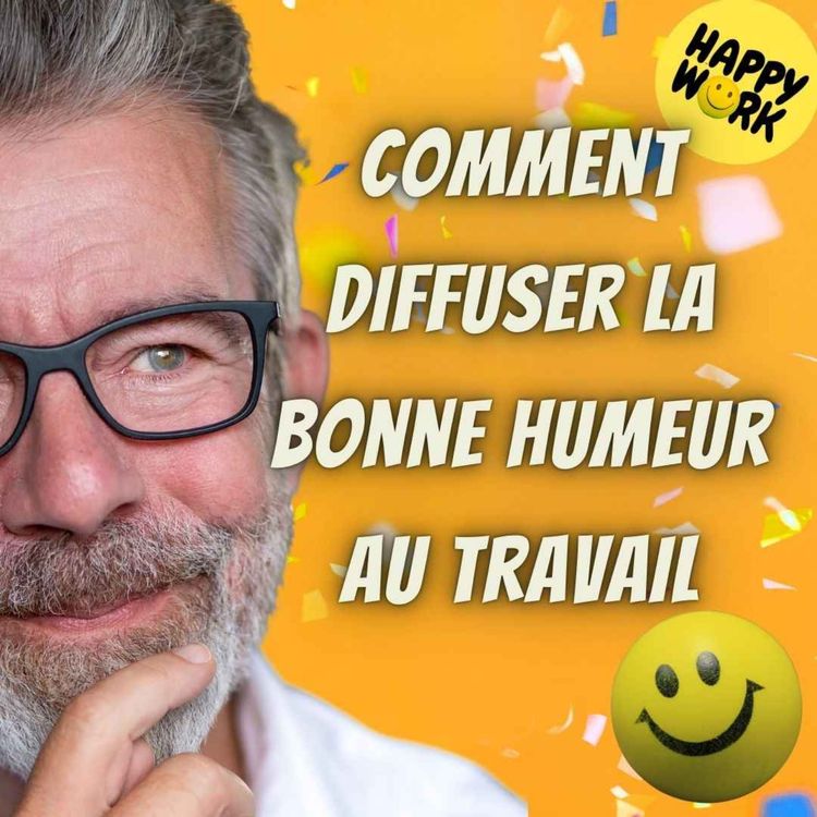 cover art for #2312- Comment diffuser la bonne humeur au travail