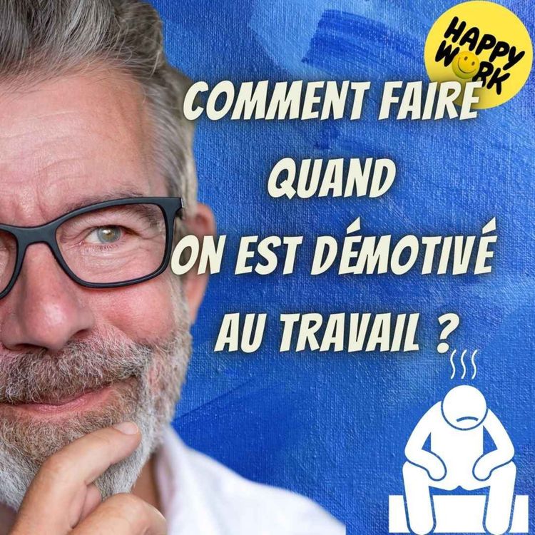 cover art for #2334 - Comment faire quand on est démotivé au travail ?