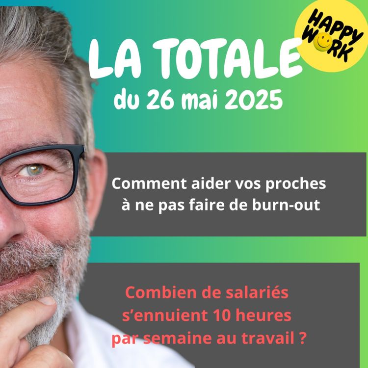 cover art for #2325- Happy Work - LA TOTALE du 26 mai 2025