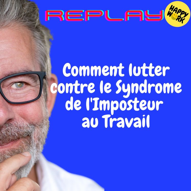 cover art for REPLAY- Comment lutter contre le Syndrome de l'Imposteur au Travail