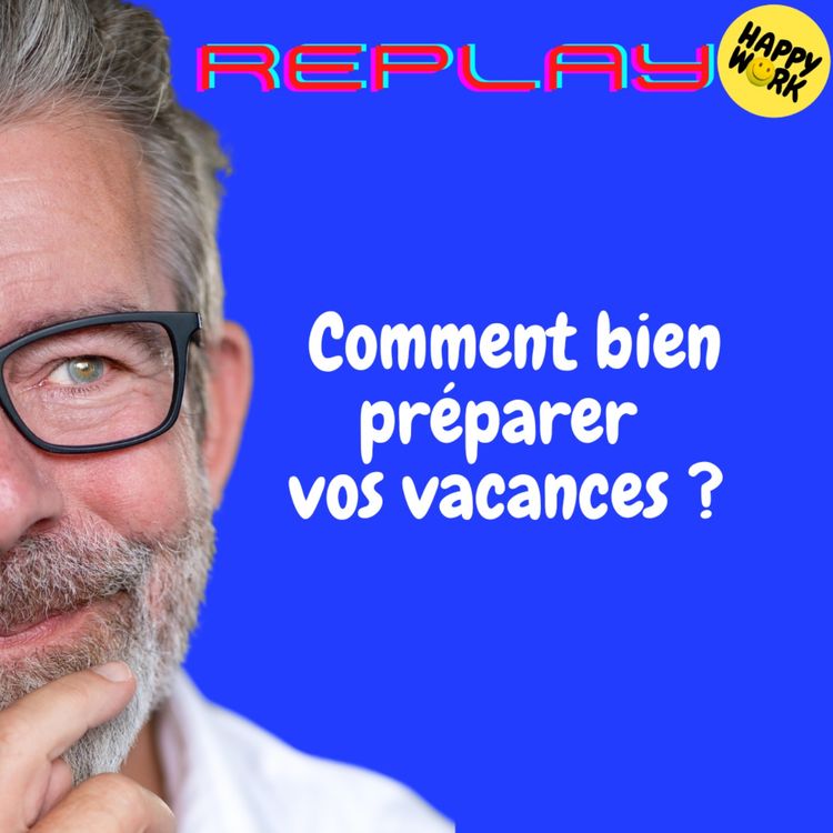 cover art for REPLAY-Comment bien préparer vos vacances ?