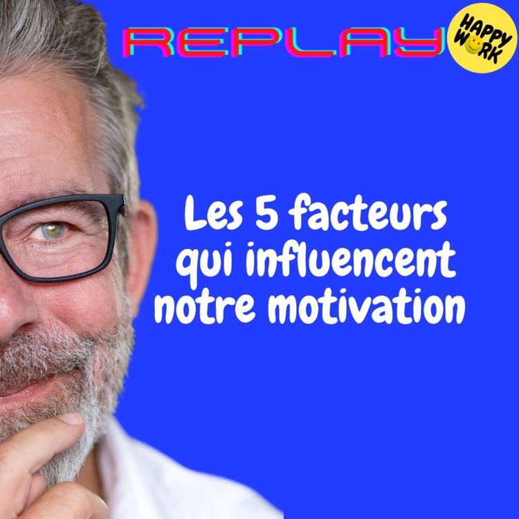 cover art for REPLAY- Les 5 facteurs qui influencent notre motivation 