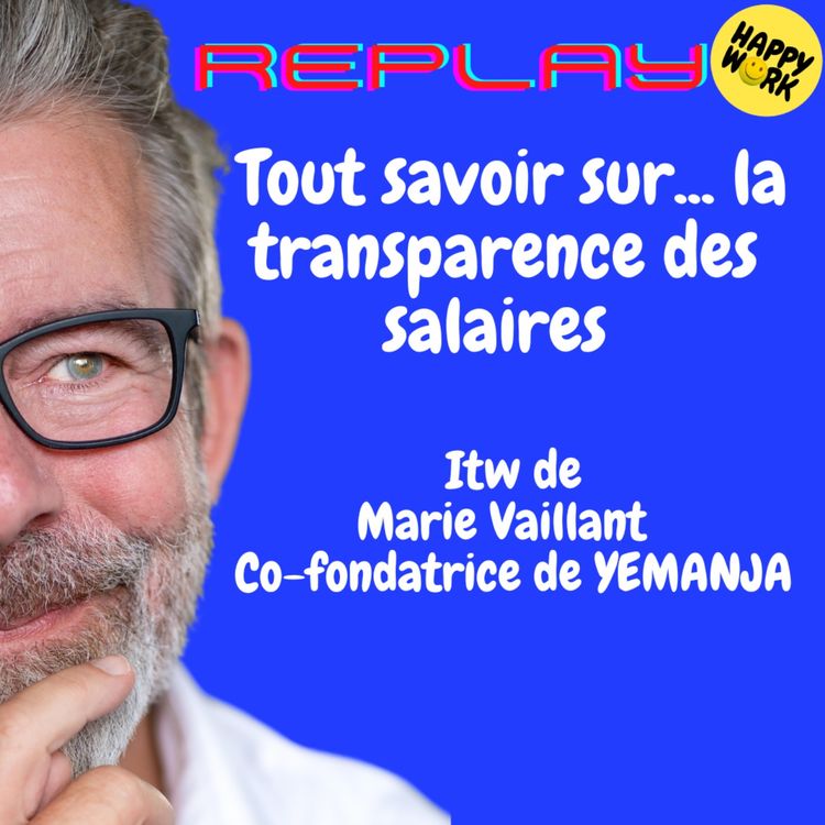 cover art for REPLAY-Tout savoir sur... la transparence des salaires - Interview de Marie Vaillant - Co-fondatrice de YEMANJA