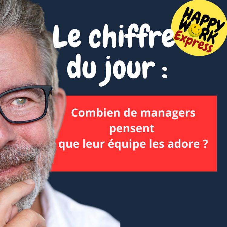 cover art for #2338 - Combien de managers pensent que leur équipe les adore ?