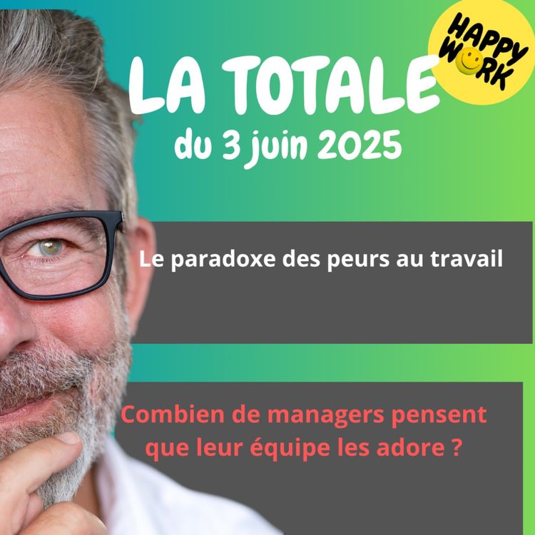 cover art for #2339 - Happy Work - LA TOTALE du 3 juin 2025