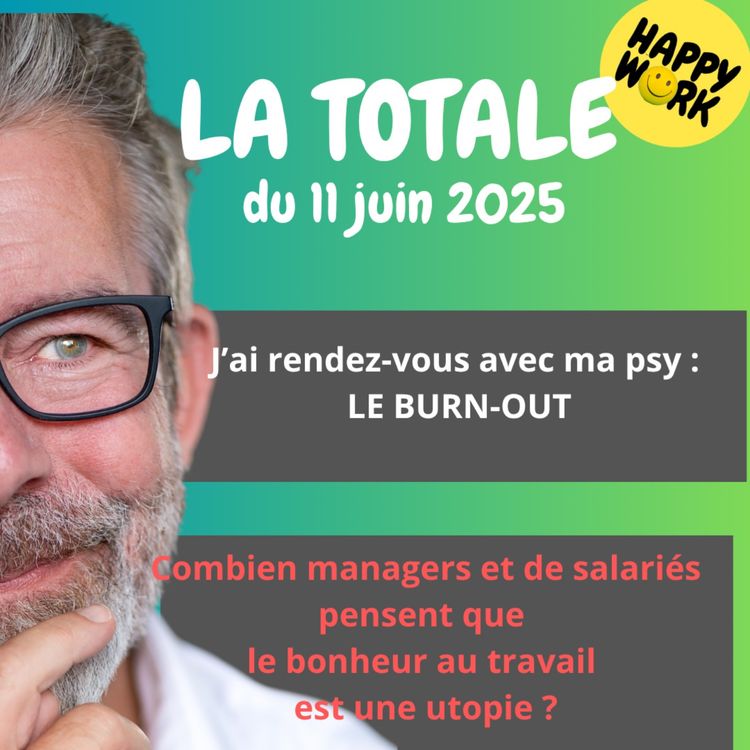 cover art for #2355- Happy Work - LA TOTALE du 11 juin 2025