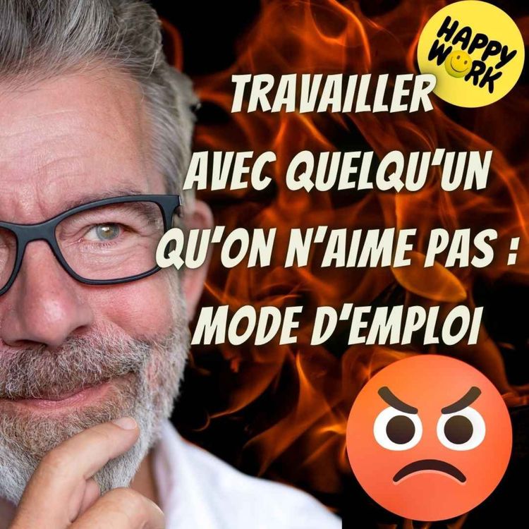 cover art for  #2449- Travailler avec quelqu’un qu’on n’aime pas : mode d’emploi