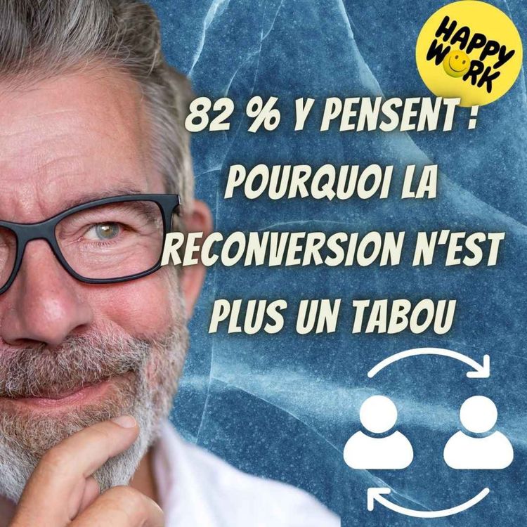 cover art for #2366- 82 % y pensent : Pourquoi la reconversion n’est plus un tabou