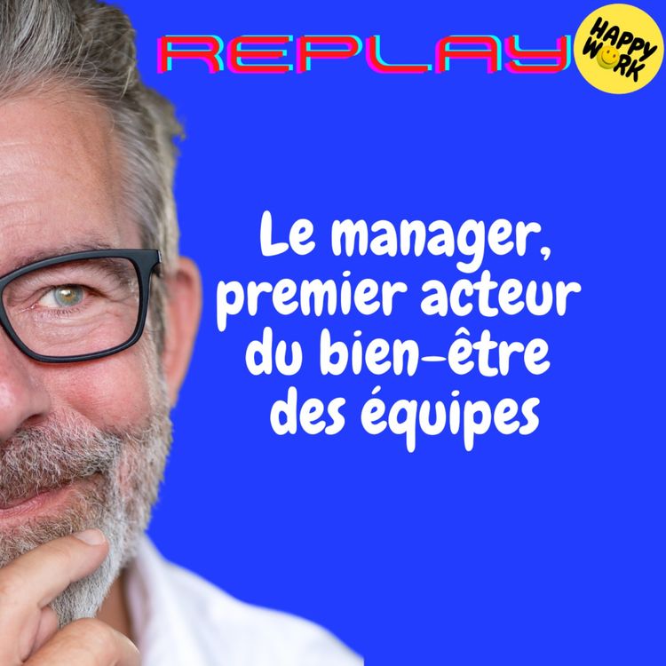 cover art for REPLAY-Le manager, premier acteur du bien-être des équipes