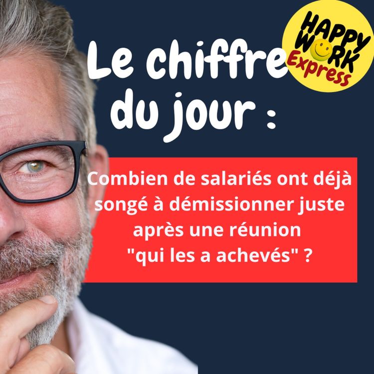 cover art for #2376- Combien de salariés ont déjà songé à démissionner juste après une réunion "qui les a achevés" ?