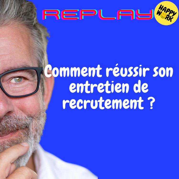 cover art for REPLAY-Comment réussir son entretien de recrutement ?